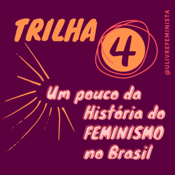 Um pouco da história do feminismo no Brasil