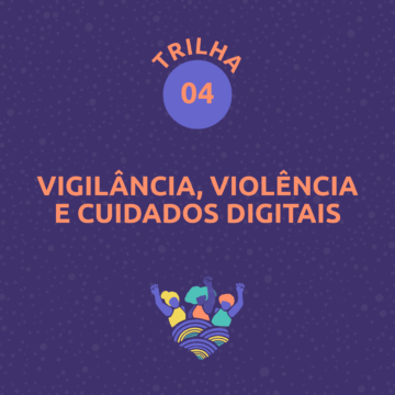 Vigilância, violência e cuidados digitais